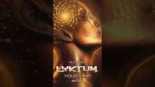 Thumbnail: Lyktum - Your Mind | OUT NOW! #psytrance #music #ravemusic #trance #festival