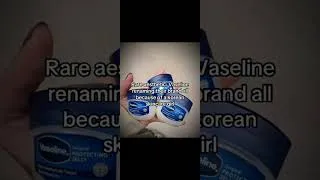 Thumbnail: Rare aesthetic: Vaseline renaming their brand all because of a korean sted ING JELLY skincare girl