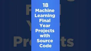 Thumbnail: 18 Machine Learning Projects with Source Code || Machine Learning Final Year Projects with Code