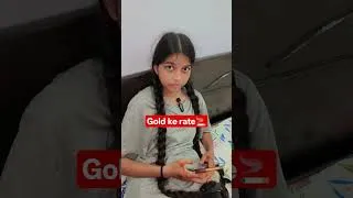 Thumbnail: gold rate aj to gai me 🥺 #youtubeshorts #entertament #viralvideo #funny #comedy #myvideo