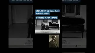 Thumbnail: DEBUSSY Violin Sonata: VIOLINISTICS Episode 2 is now available! #classicalmusic #violinistics