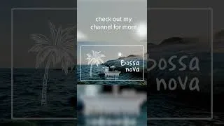Thumbnail: Stress-free Ambience Jazz Music ~ Bossa Nova to Calm Your Mind