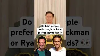 Thumbnail: Do Irish people prefer Hugh Jackman or Ryan Reynolds? 👀
