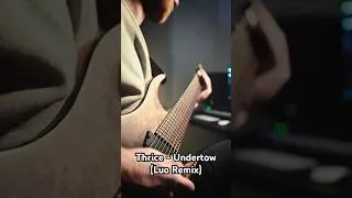 Thumbnail: Thrice - Undertow (Luo Remix) part 2