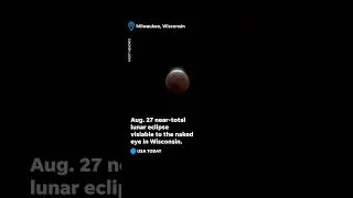 Thumbnail: Aug. 27 near-total lunar eclipse visible over Milwaukee