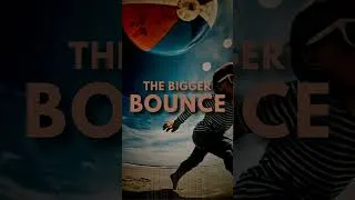 Thumbnail: The Bigger Bounce - @thepolishambassador