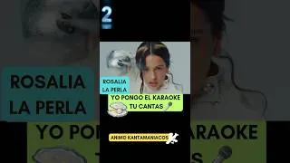 Thumbnail: YO PONGO EL KARAOKE TU CANTAS LA PERLA DE ROSALIA