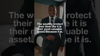 Thumbnail: The Wealthy Protect Their Time Like It Is Their Most Valuable Asset