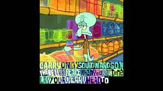 Thumbnail: Carry On My Squidward Son