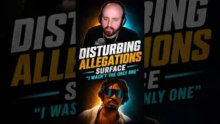 Thumbnail: Disturbing Allegations Surface “I Wasn't the Only
