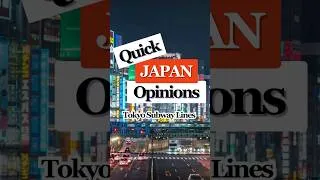 Thumbnail: Quick Japan Opinions: Tokyo Subway Lines #Japan #travel