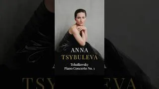 Thumbnail: Anna Tsybuleva - Tchaikovsky Piano Concerto No. 1