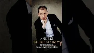 Thumbnail: Andreï Korobeinikov performs Rachmaninov's Prelude in G sharp minor, Op. 32 No. 12