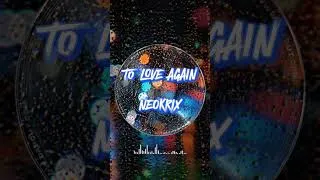 Thumbnail: NEOKRIX - TO LOVE AGAIN (TEASER)