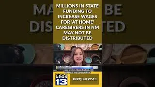 Thumbnail: Millions in state funding to increase wages for ‘at home’ caregivers in NM may not be distributed