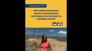 Thumbnail: PNM warns Northeast Heights Albuquerque customers may be asked to conserve power