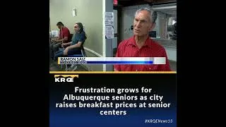 Thumbnail: Frustration grows for Albuquerque seniors as city raises breakfast prices at senior centers