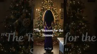 Thumbnail: "The Reason for the Season"                      #happyholidays #merrychristmas #christmas