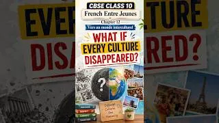 Thumbnail: CBSE Class 10 French Chapter 12 Vers un monde interculturel What if every culture became the SAME? |
