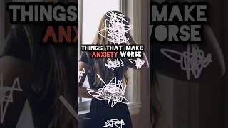 Thumbnail: things that make your anxiety worse #shorts #anxiety