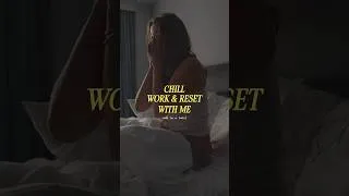 Thumbnail: chill hotel work & reset  #resetwithme #workvlog #wfh