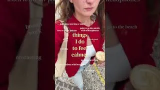 Thumbnail: things I do to feel calmer 🧘🏻‍♀️