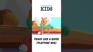 Thumbnail: Peace Like a River (Playtime Mix) by Listener Kids