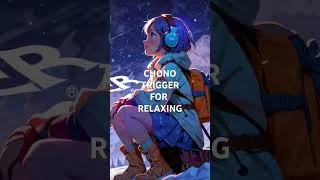Thumbnail: CHONO TRIGGER MUSIC FOR RELAXING. #relaxation #lofi #studymusic #chronotrigger #jrpg #squareenix