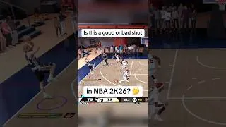 Thumbnail: Is this a good or bad shot in NBA 2K26? 🤔