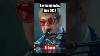 Thumbnail: Levon OG Notes in 2022 #music #eltonjohn #ai #levon #live