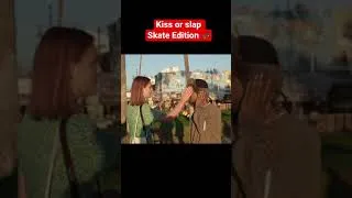 Thumbnail: Kiss or Slap - Skate Edition #shorts