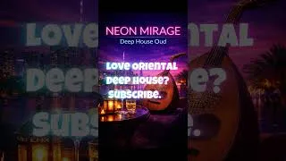 Thumbnail: NEON MIRAGE | Deep House Oud
