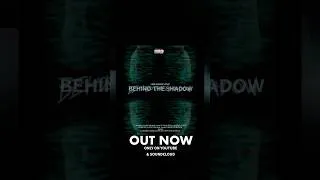 Thumbnail: Behind The Shadow, Out Now