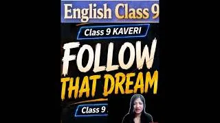 Thumbnail: Follow that dream Ch 15 Prose 8 Explanation | Class 9 English (Kaveri) CBSE #exam