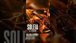 Thumbnail: SOLEÏA – Le Violon 🎻