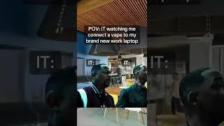 Thumbnail: POV: IT watching me connect a vape to my brand new work laptop