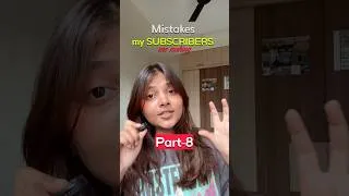 Thumbnail: Part-8 Mistakes of my Subscribers❌❗️#growonyoutube#viralvideos#gainsubscribers#contentcreation#yt