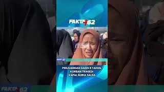 Thumbnail: PERJUANGAN GADIS 8 TAHUN, KORBAN TRAGEDI KAPAL NURUL SALSA