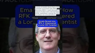 Thumbnail: Emails Reveal How RFK Jr. Empowered a Lone CDC Scientist
