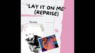 Thumbnail: MELODIQ | "Lay It On Me" (Reprise) #hiphop #rnb