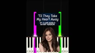 Thumbnail: 'Til They Take My Heart Away by Clair Marlo (MYMP version) piano cover/tutorial + sheet music