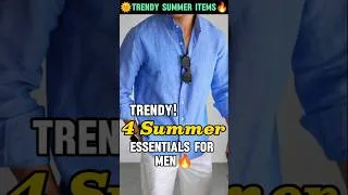 Thumbnail: 4 Trendy Summer Essentials🔥 EVERY MEN SHOULD HAVE | Mens fashion✅#shorts #viralshort #summerfashion