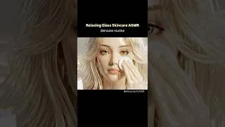 Thumbnail: AI ASMR Relaxing Glass Skincare Routine & Sounds💎 #aiasmr #asmr
