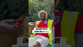 Thumbnail: England fan vs Ghana fan 🏴󠁧󠁢󠁥󠁮󠁧󠁿🇬🇭⚽️🤣