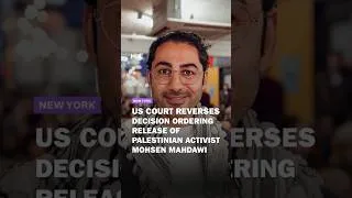 Thumbnail: US Court reverses decision ordering release of Palestinian activist Mohsen Mahdawi