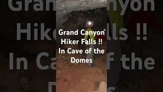 Thumbnail: Hiker falls in Grand Canyon.  In the Cave of the Domes. #hiking #shorts #grandcanyon  #adventure
