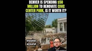 Thumbnail: Denver Is Spending $50 Million to Renovate Civic Center Park — Is It Worth It?