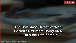 Thumbnail: The Detective's DNA Matched Sample 15 — Then He Vanished