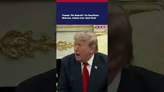 Thumbnail: Trump: 'No Regrets' On Sanctions Waivers, Claims Iran 'shot First' #shorts #shortsfeed