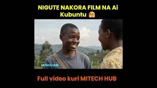 Thumbnail: NIGUTE NAKORA FILM NA Ai Kubuntu 🤗